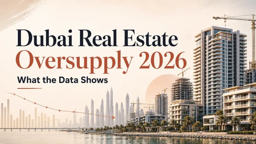 Dubai Real Estate Oversupply 2026: What the Data Reveals | Xperience Realty
