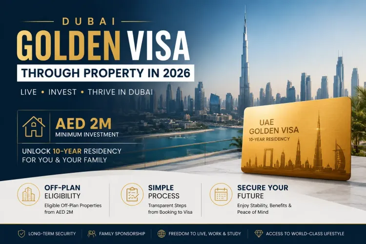 Dubai Golden Visa Through Property in 2026: AED 2M Rules, Off-Plan Eligibility and Process 