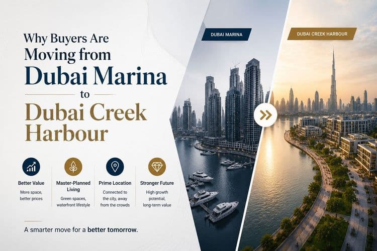 Why Buyers Are Moving from Dubai Marina to Dubai Creek Harbour 
