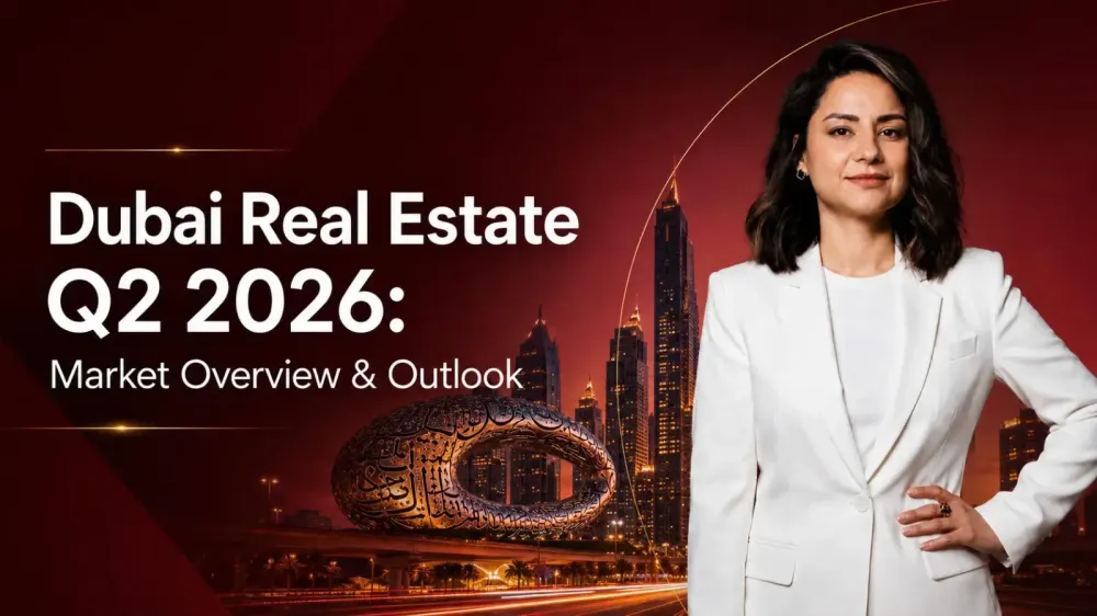Dubai Real Estate Q2 2026: Market Overview & Outlook | Xperience Realty